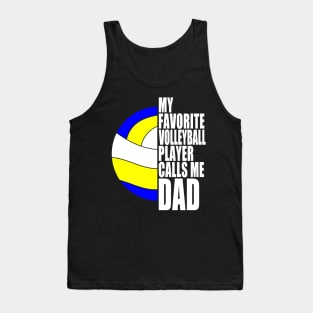 My Favorite Volleyball Player Calls Me Dad White Text Tank Top